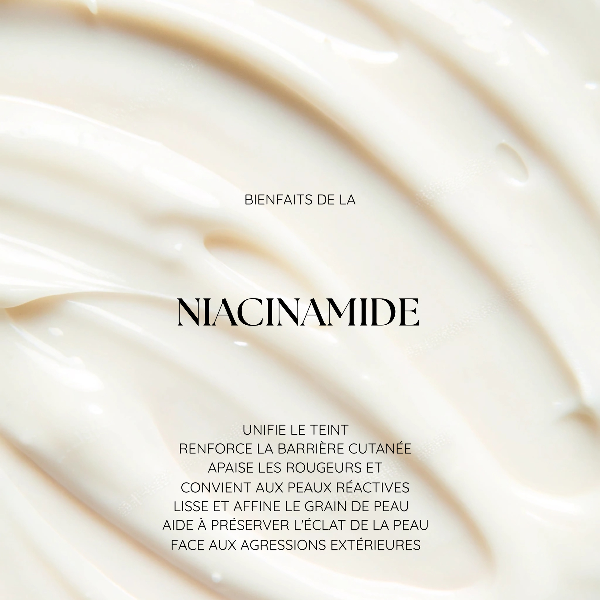 Bienfaits de la niacinamide sur texture crémeuse : teint unifié, rougeurs apaisées
